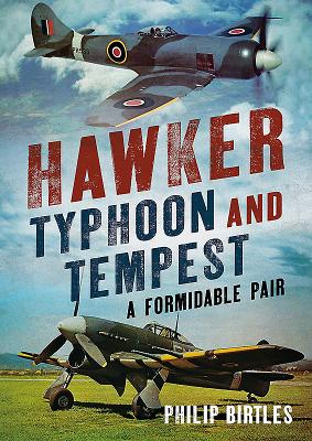 Hawker Typhoon and Tempest: A Formidable Pair By Philip Birtles Cover Image