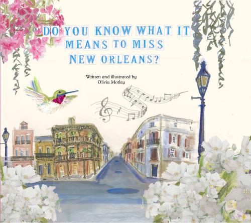 Do You Know what it means to miss New Orleans? By Olivia Motley, Olivia Motley (Illustrator) Cover Image