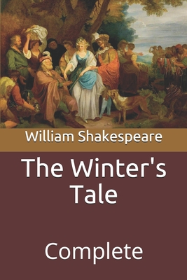 The Winter's Tale: Complete By William Shakespeare Cover Image