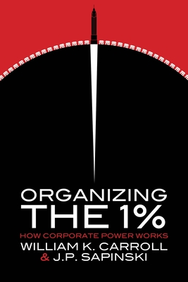 Organizing the 1%: How Corporate Power Works Cover Image