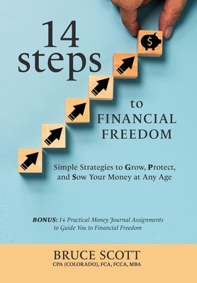 14 Steps to Financial Freedom: Simple Strategies to Grow, Protect, and Sow Your Money at Any Age Cover Image
