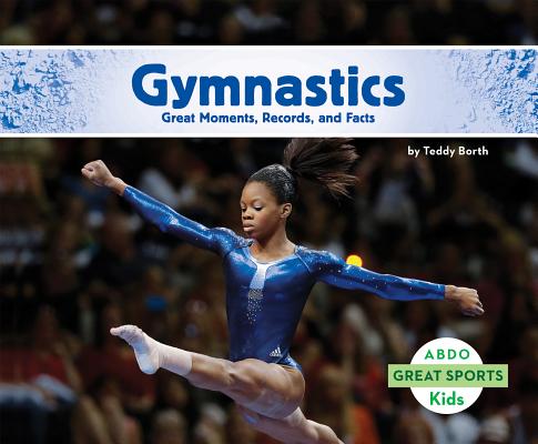 Gymnastics: Great Moments, Records, and Facts (Great Sports) Cover Image