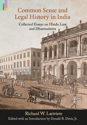 Common Sense and Legal History in India: Collected Essays on Hindu Law and Dharmasastra Cover Image