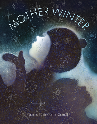 Mother Winter By James Christopher Carroll, James Christopher Carroll (Illustrator) Cover Image