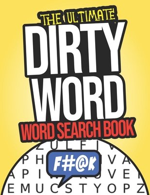 The Ultimate Dirty Word Search Book: Naughty Word Search Puzzle Books For Adults By Lexie Fletcher Cover Image