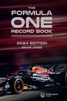 Formula One Record Book 2024: Every Race Result, Team & Driver Stats, All-Time Records Cover Image