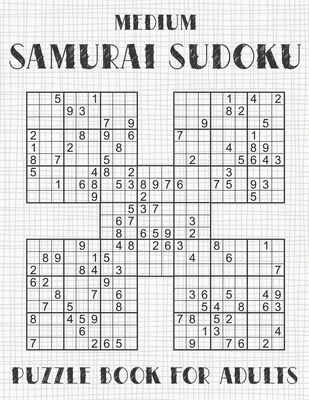 samurai sudoku puzzle book for adults medium 500 normal sudoku puzzles overlapping into 100 samurai style brookline booksmith