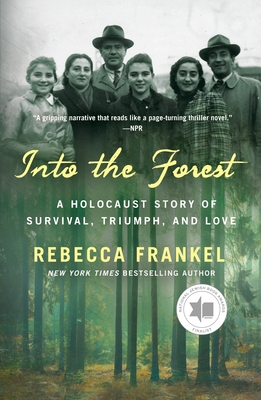 Into the Forest: A Holocaust Story of Survival, Triumph, and Love By Rebecca Frankel Cover Image