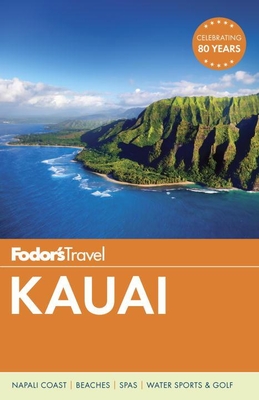 Fodor's Kauai (Fodor's Kaua'i) By Fodor's Travel Guides Cover Image
