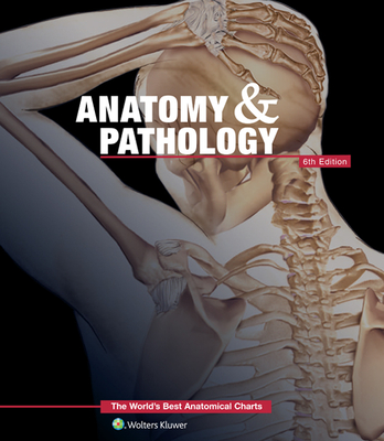 Anatomy & Pathology:The World's Best Anatomical Charts Book (The World's Best Anatomical Chart Series) Cover Image