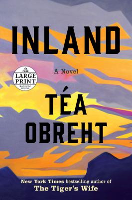 Inland: A Novel By Téa Obreht  Cover Image