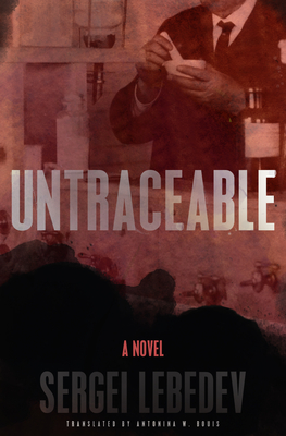 Untraceable By Sergei Lebedev, Antonina W. Bouis (Translator) Cover Image