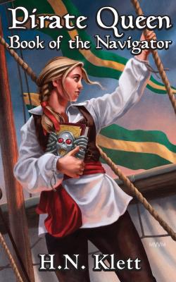 Pirate Queen: Book of the Navigator By H. N. Klett Cover Image