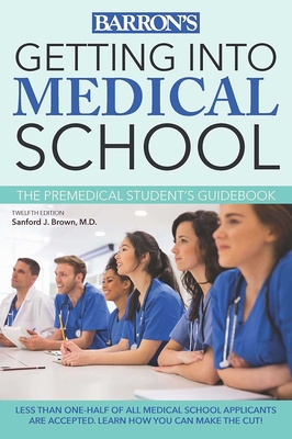 Getting into Medical School: The Premedical Student's Guidebook Cover Image