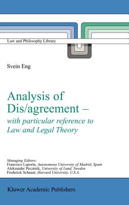 Analysis of Dis/Agreement - With Particular Reference to Law and Legal Theory (Law and Philosophy Library #66) Cover Image