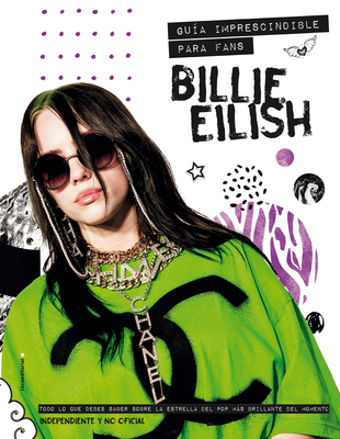 Billie Eilish Guía imprescindible para fans / Billie Eilish: The Essential Fan G uide By Malcolm Croft Cover Image