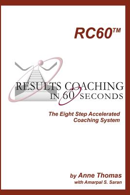 Results Coaching in 60 Seconds: How to integrate fast and effective coaching into your natural leadership style By Anne Thomas Cover Image