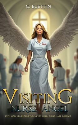 Visiting Nurse Angel: With God All / Redemption Gives Hope / Things are possible. Cover Image
