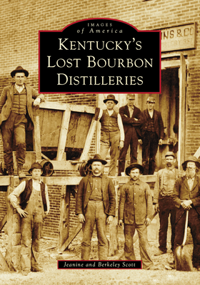 Kentucky's Lost Bourbon Distilleries (Images of America)