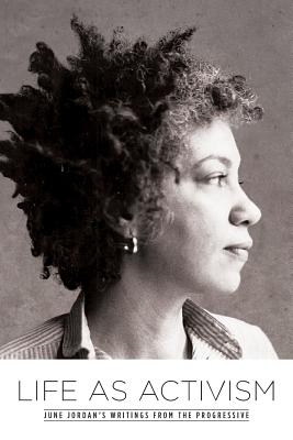 Life as Activism: June Jordan's Writings from the Progressive Cover Image