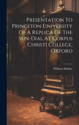 Presentation To Princeton University Of A Replica Of The Sun-dial At Corpus Christi College, Oxford Cover Image