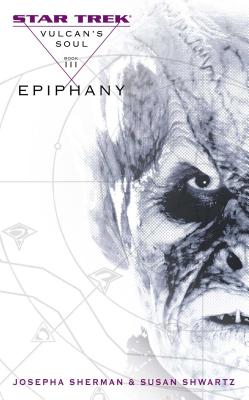 Vulcan's Soul #3: Epiphany (Star Trek: The Original Series #3)