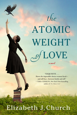 Cover Image for The Atomic Weight of Love: A Novel