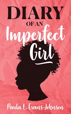 Diary of An Imperfect Girl By Paula Evans-Johnson Cover Image