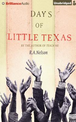 Days of Little Texas By R. a. Nelson, Luke Daniels (Read by) Cover Image