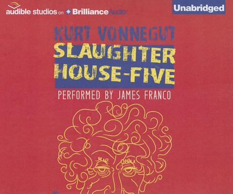 Slaughterhouse-Five By Kurt Vonnegut, James Franco (Read by) Cover Image