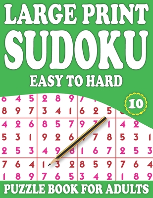 Large Print Sudoku Puzzle Book For Adults 10: Enjoyment Game For All Puzzle Lover (Mixed Sudoku Puzzle Book) Cover Image