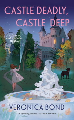 Cover for Castle Deadly, Castle Deep (A Dinner and a Murder Mystery #2)