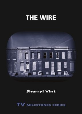The Wire (TV Milestones) By Sherryl Vint Cover Image