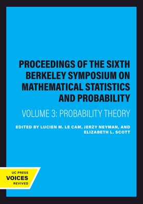 Proceedings of the Sixth Berkeley Symposium on Mathematical Statistics and Probability, Volume III: Probability Theory Cover Image
