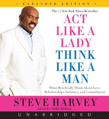 Act Like a Lady, Think Like a Man, Expanded Edition CD: What Men Really Think About Love, Relationships, Intimacy, and Commitment