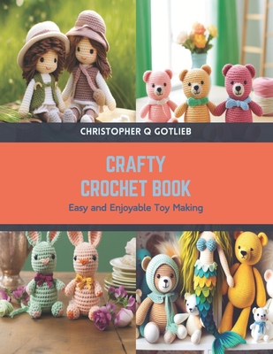 Crafty Crochet Book: Easy and Enjoyable Toy Making Cover Image