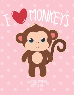 I Love Monkeys: School Notebook Animal Lover Girls Gift 8.5x11 Wide Ruled Cover Image