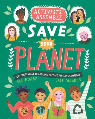 Activists Assemble—Save Your Planet By Ben Hoare Cover Image
