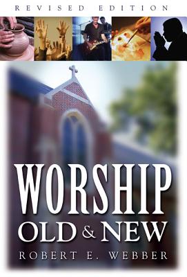 Worship Old and New By Robert E. Webber Cover Image