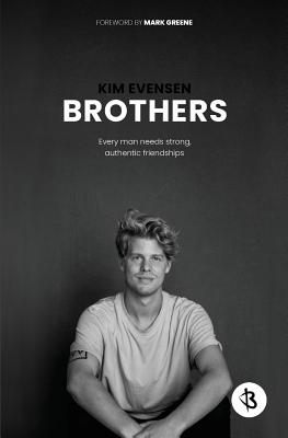 Brothers: Every man needs strong, authentic friendships Cover Image