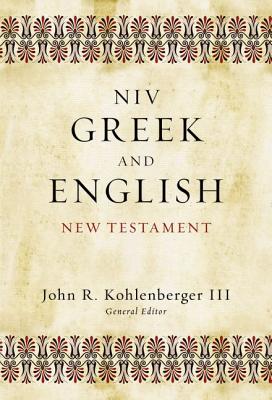 Greek and English New Testament-NIV By John R. Kohlenberger III (Editor), Zondervan Cover Image