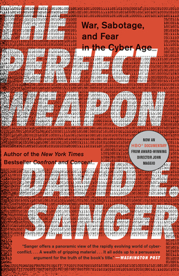 The Perfect Weapon: War, Sabotage, and Fear in the Cyber Age Cover Image