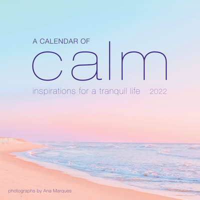 Cover for A Calendar of Calm Wall Calendar 2022