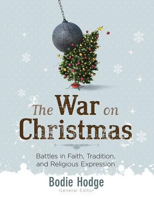 The War on Christmas: Battles in Faith, Tradition, and Religious Expression Cover Image