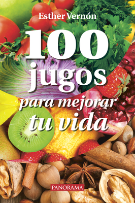 100 Jugos para mejorar tu vida Cover Image