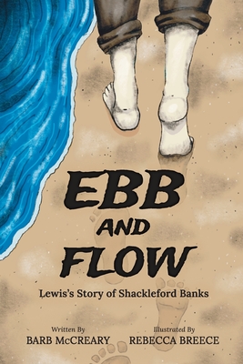 Ebb and Flow: Lewis's Story of Shackleford Banks By Barb McCreary, Rebecca Breece (Illustrator) Cover Image