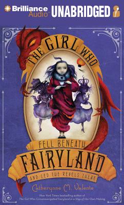 The Girl Who Fell Beneath Fairyland and Led the Revels There By Catherynne M. Valente, S. J. Tucker (Read by) Cover Image
