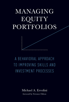 Managing Equity Portfolios: A Behavioral Approach to Improving Skills and Investment Processes