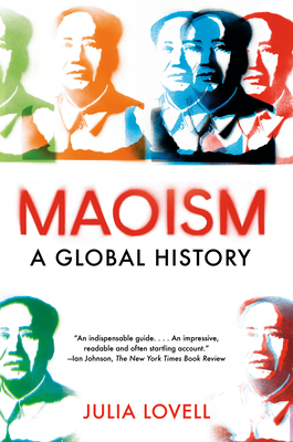 Maoism: A Global History By Julia Lovell Cover Image