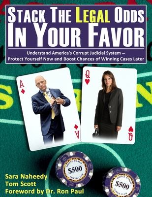 Stack the Legal Odds in Your Favor: Understand America's Corrupt Judicial System-Protect Yourself Now and Boost Chances of Winning Cases Later Cover Image